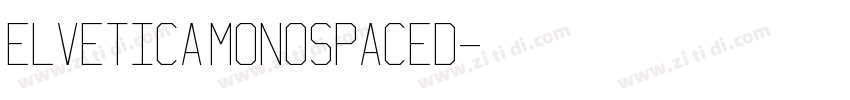 elvetica Monospaced字体转换